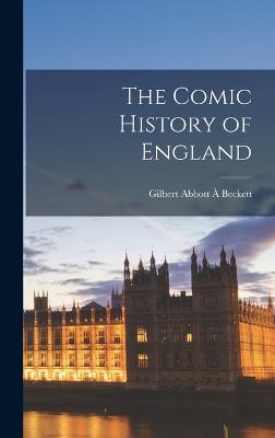The Comic History of England -  Beckett, Gilbert Abbott