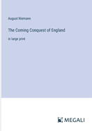 The Coming Conquest of England: in large print