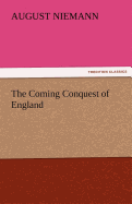 The Coming Conquest of England