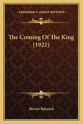 The Coming of the King (1921) - Babcock, Bernie