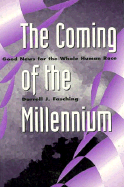 The Coming of the Millennium: Good News for the Whole Human Race