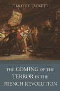 The Coming of the Terror in the French Revolution