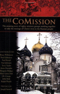 The Comission: The Amazing Story of Eighty Ministry Groups Working Together to Take the Message of Christ's Love to the Russian People - Stowell III, Joseph (Foreword by), and Wilkinson, Bruce, Dr. (Contributions by), and Eshleman, Paul (Contributions by)