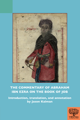 The Commentary of Abraham Ibn Ezra on the Book of Job - Kalman, Jason
