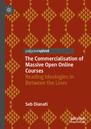 The Commercialisation of Massive Open Online Courses: Reading Ideologies in Between the Lines