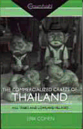 The Commercialized Crafts of Thailand: Hill Tribes and Lowland Villages - Cohen, Erik