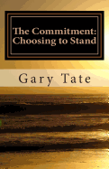 The Commitment: Choosing to Stand