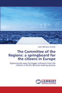The Committee of the Regions: A Springboard for the Citizens in Europe
