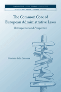 The Common Core of European Administrative Laws: Retrospective and Prospective