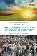 The Common Good and Ecological Integrity: Human Rights and the Support of Life