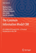 The Common Information Model CIM: Iec 61968/61970 and 62325 - A Practical Introduction to the CIM