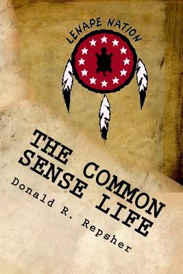 The Common Sense Life: Tales From A Long Ago Forest - Ruth, Robert "red Hawk" (Contributions by), and Graywolf, Philip (Contributions by), and Demund, Chuck "gentle Moon...