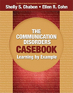 The Communication Disorders Casebook: Learning by Example