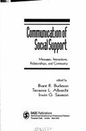 The Communication of Social Support: Messages, Interactions, Relationships, and Community