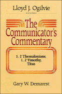 The communicator's commentary. 1, 2 Thessalonians, 1, 2 Timothy, Titus