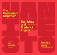 The Communist Manifesto: A Road Map to History's Most Important Political Document (Second Edition)