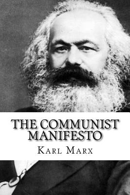 The Communist Manifesto - Engels, Friedrich, and Marx, Karl