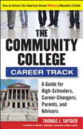 The Community College Career Track: How to Achieve the American Dream Without a Mountain of Debt