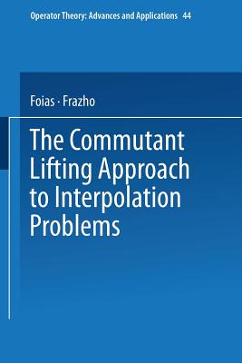 The Commutant Lifting Approach to Interpolation Problems - Foias, and Frazho