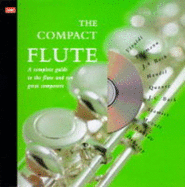 The Compact Flute: A Complete Guide to the Flute and Ten Great Composers - Turner, Barrie Carson