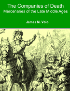 The Companies of Death: Mercenaries of the Late Middle Ages
