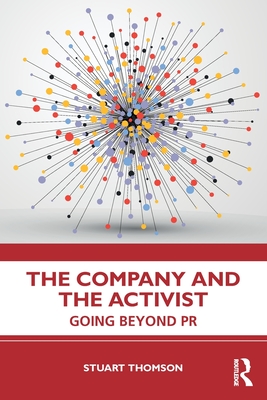 The Company and the Activist: Going Beyond PR - Thomson, Stuart