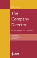 The Company Director: Powers, Duties and Liabilities