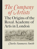 The Company of Artists: The Origins of the Royal Academy of Arts in London