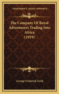The Company of Royal Adventurers Trading Into Africa (1919)