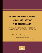 The Comparative Anatomy & Histology of the Cerebellum: The Human Cerebellum, Cerebellar Connections, & Cerebellar Cortex