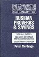 The comparative Russian-English dictionary of Russian proverbs & sayings : with 5543 entries : 1900 most important proverbs highlighted : English proverb index - Mertvago, Peter