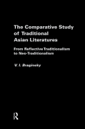 The Comparative Study of Traditional Asian Literatures: From Reflective Traditionalism to Neo-Traditionalism