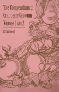 The Compendium of Cranberry Growing - Volumes 1 and 2