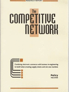 The Competitive Network: Combining Electronic Commerce with Business Re-engineering to Build Value-creating Supply Chains and Win New Markets - Bartram, Peter, and Coulson-Thomas, Colin (Editor), and Tate, Lee (Editor)