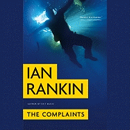 The Complaints - Rankin, Ian, New, and Forbes, Peter (Read by)