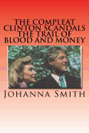 The Compleat Clinton Scandals: The Trail of Blood and Money