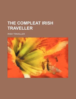 The Compleat Irish Traveller - Traveller, Irish