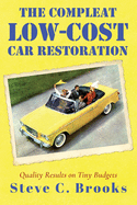 The Compleat Low-Cost Car Restoration: Impressive Interiors, Brilliant Bodies and Marvellous Mechanicals