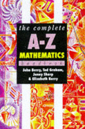 The complete A-Z mathematics handbook