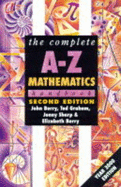 The Complete A-Z Mathematics Handbook - Berry, John, and etc.