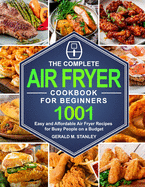 The Complete Air Fryer Cookbook for Beginners: Quick and Easy Mediterranean Diet Recipes for Beginners and Your Whole Family