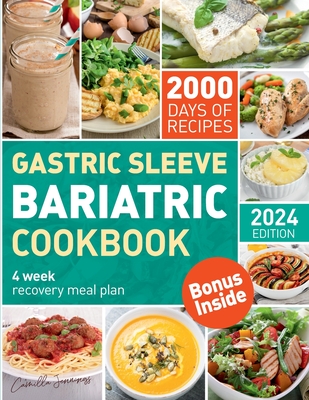 The Complete Bariatric Cookbook and Meal Plan: Holistic Healing & 2000 Days of Flavorful Bariatric Meal Prep for Post-Op Bariatric Surgery Diet Transformation, Gastric Sleeve Cookbook - Jennings, Camilla
