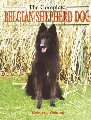 The Complete Belgian Shepherd Dog - Fleming, Deborah