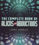 The Complete Book of Aliens and Abductions