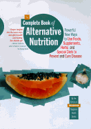 The Complete Book of Alternative Nutrition: Powerful New Ways to Use Food, Supplements, Herbs and Special Diets to Prevent and Cure Disease - Harrar, Sari, and Craig, Selene, and Prevention Magazine