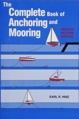 The Complete Book of Anchoring and Mooring - Hinz, Earl R