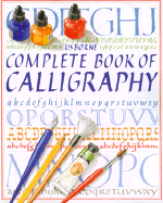 The Complete Book of Calligraphy: Combined Volume - Young, C., and Watt, F., and Rowley, Anna