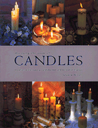 The Complete Book of Candles and Candle-Making: Creative Ideas for Making, Using and Displaying Candles