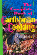 The Complete Book of Caribbean Cooking - Ortiz, Elisabeth Lambert