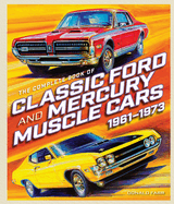 The Complete Book of Classic Ford and Mercury Muscle Cars: 1961-1973
